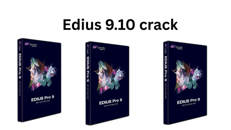 Download Edius 9.10 Crack Patch + License Key (2025)